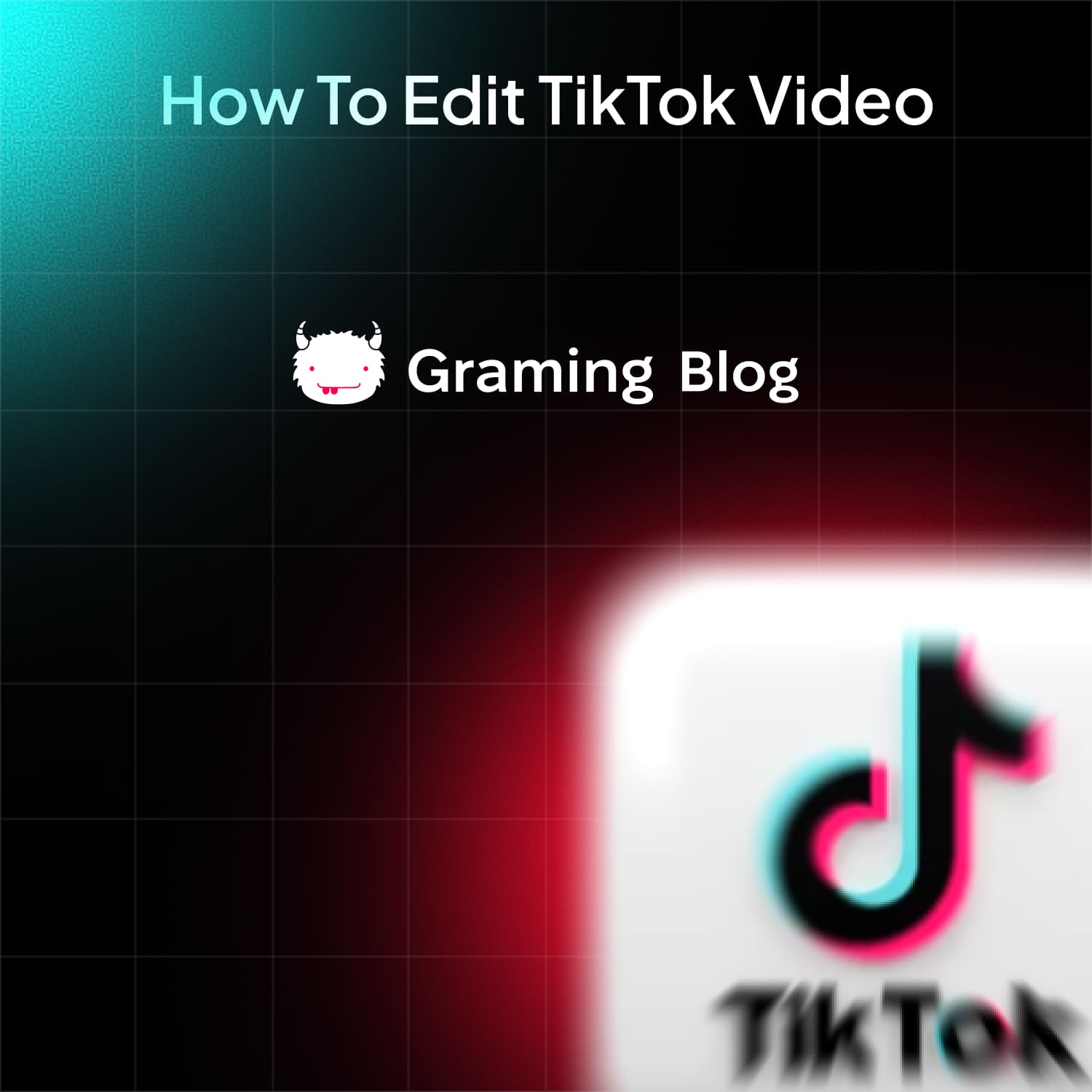 How To Edit TikTok Video