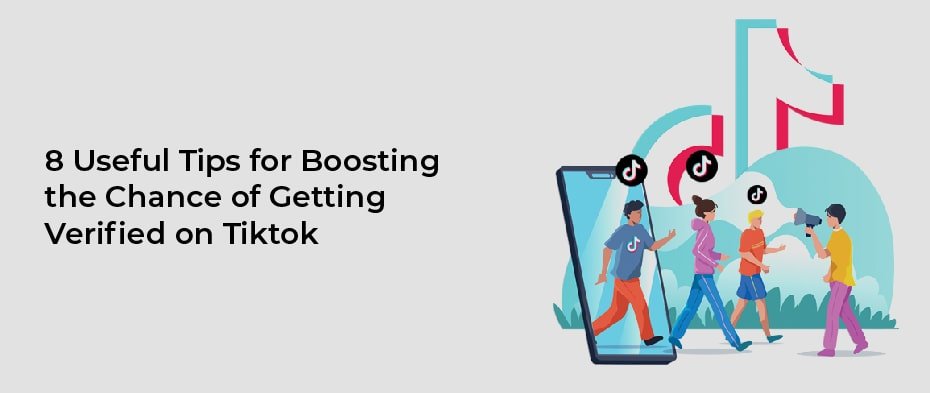 8-Useful-Tips-For-Boosting The-Chance Of Getting Verified-On TikTok
